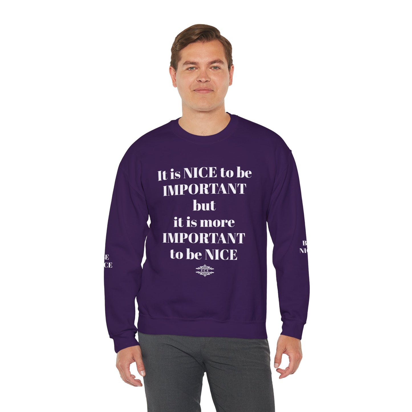 BE NICE CREWNECK SWEATSHIRT DARK COLORS