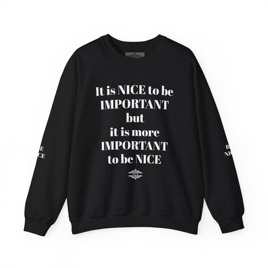 BE NICE CREWNECK SWEATSHIRT DARK COLORS