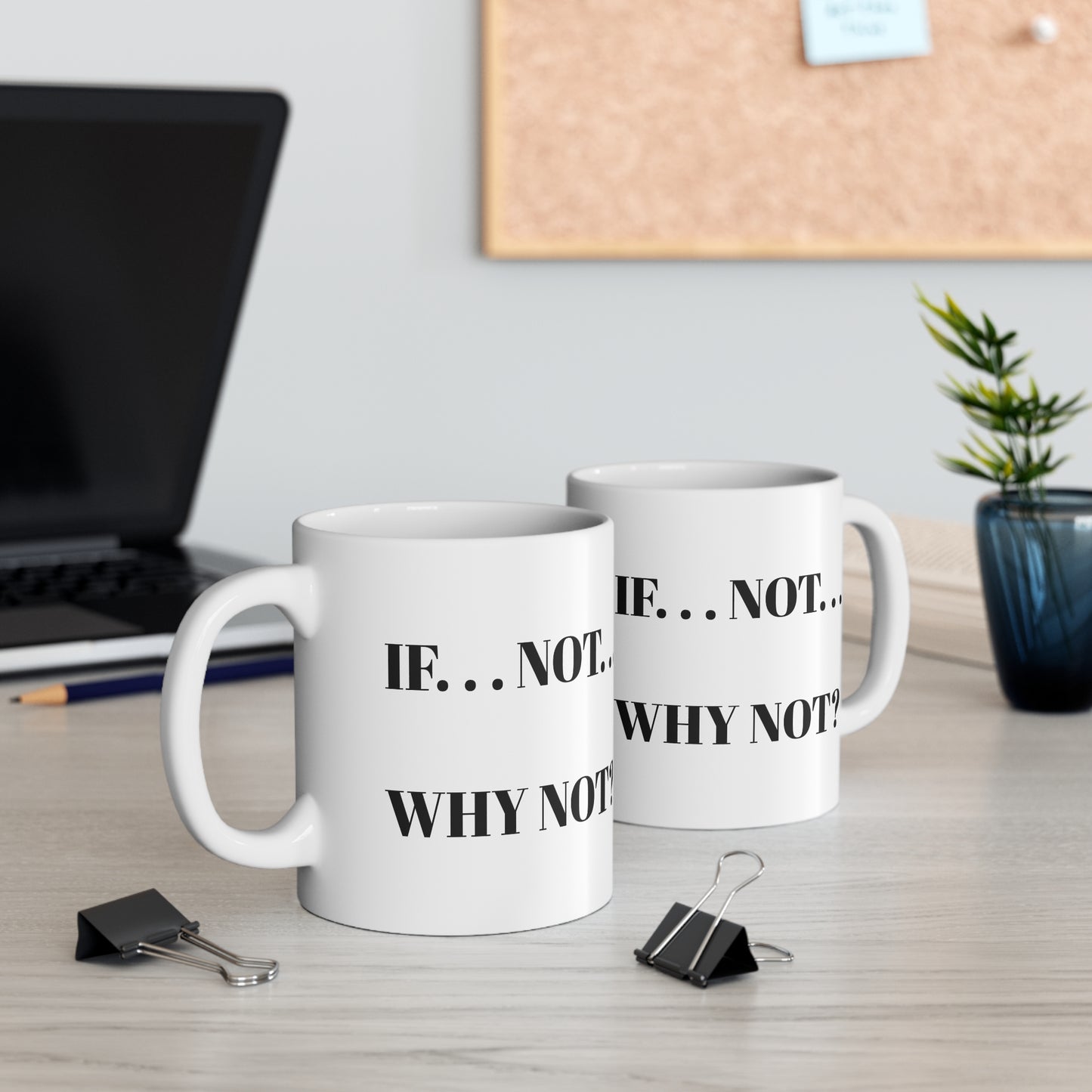 WHY NOT MUG