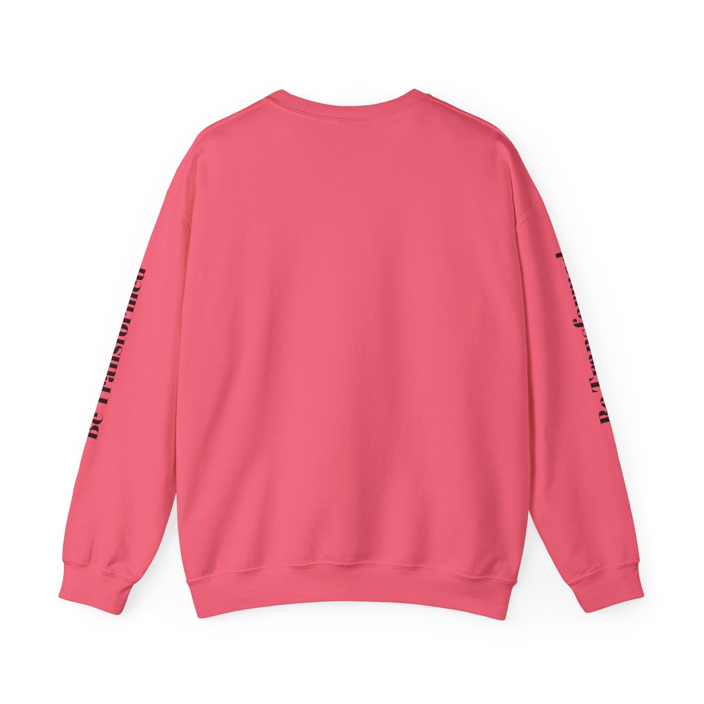 BE TRANSFORMED CREWNECK SWEATSHIRT
