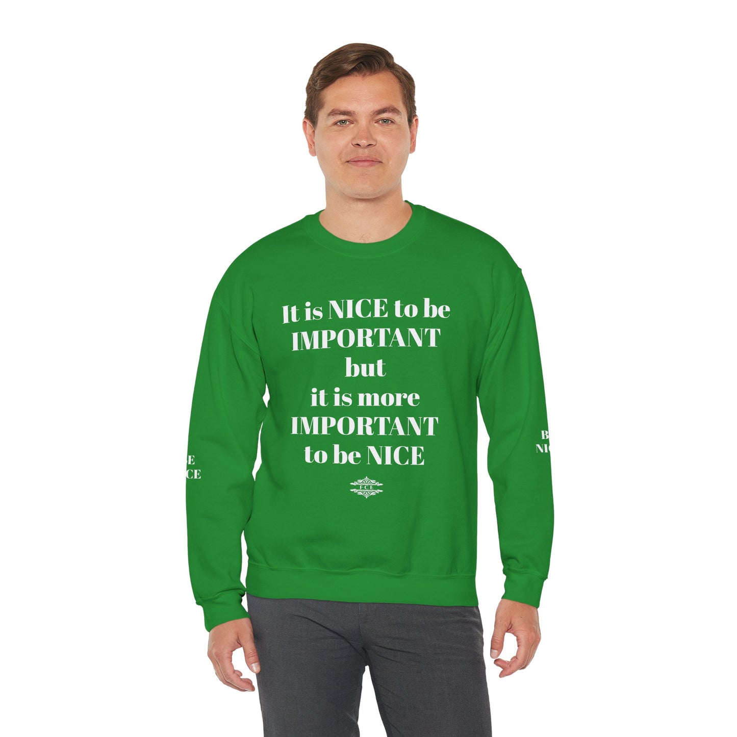 BE NICE CREWNECK SWEATSHIRT DARK COLORS