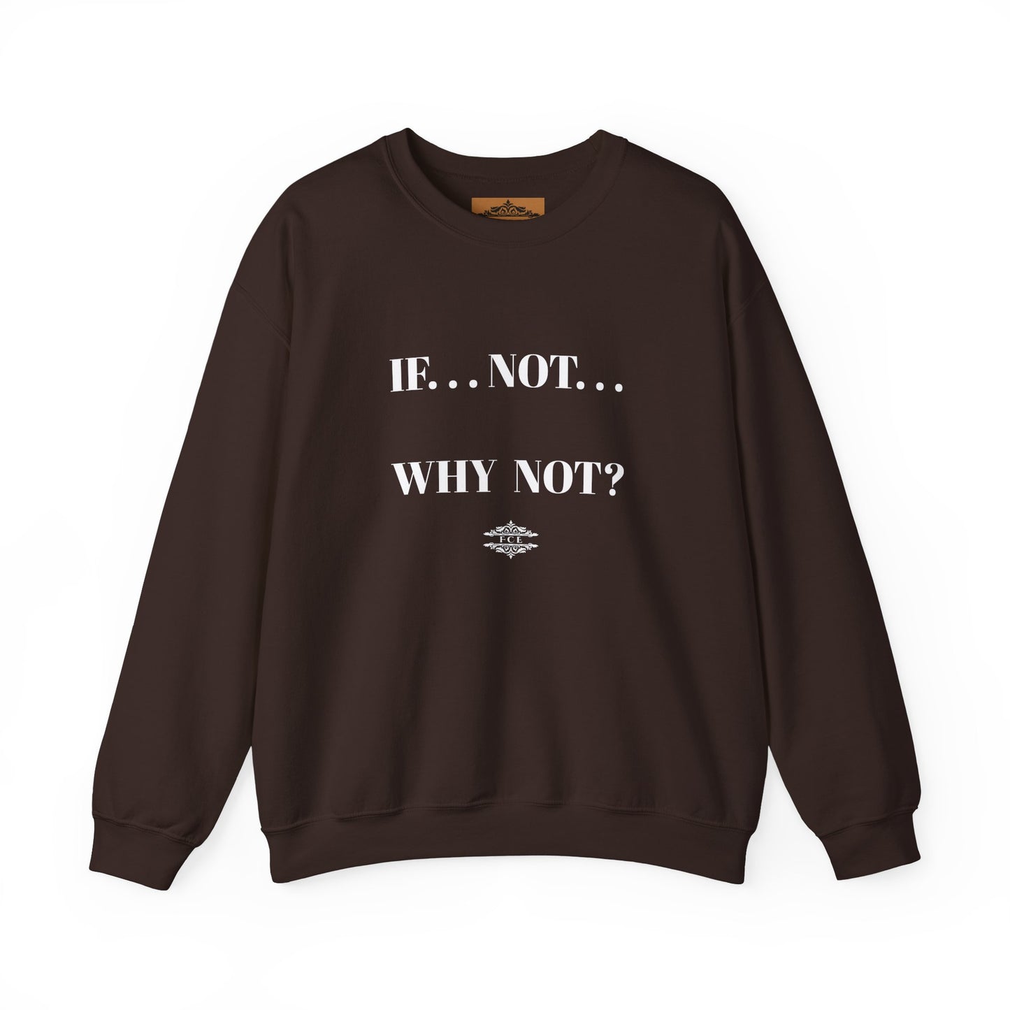WHY NOT CREWNECK SWEATSHIRT
