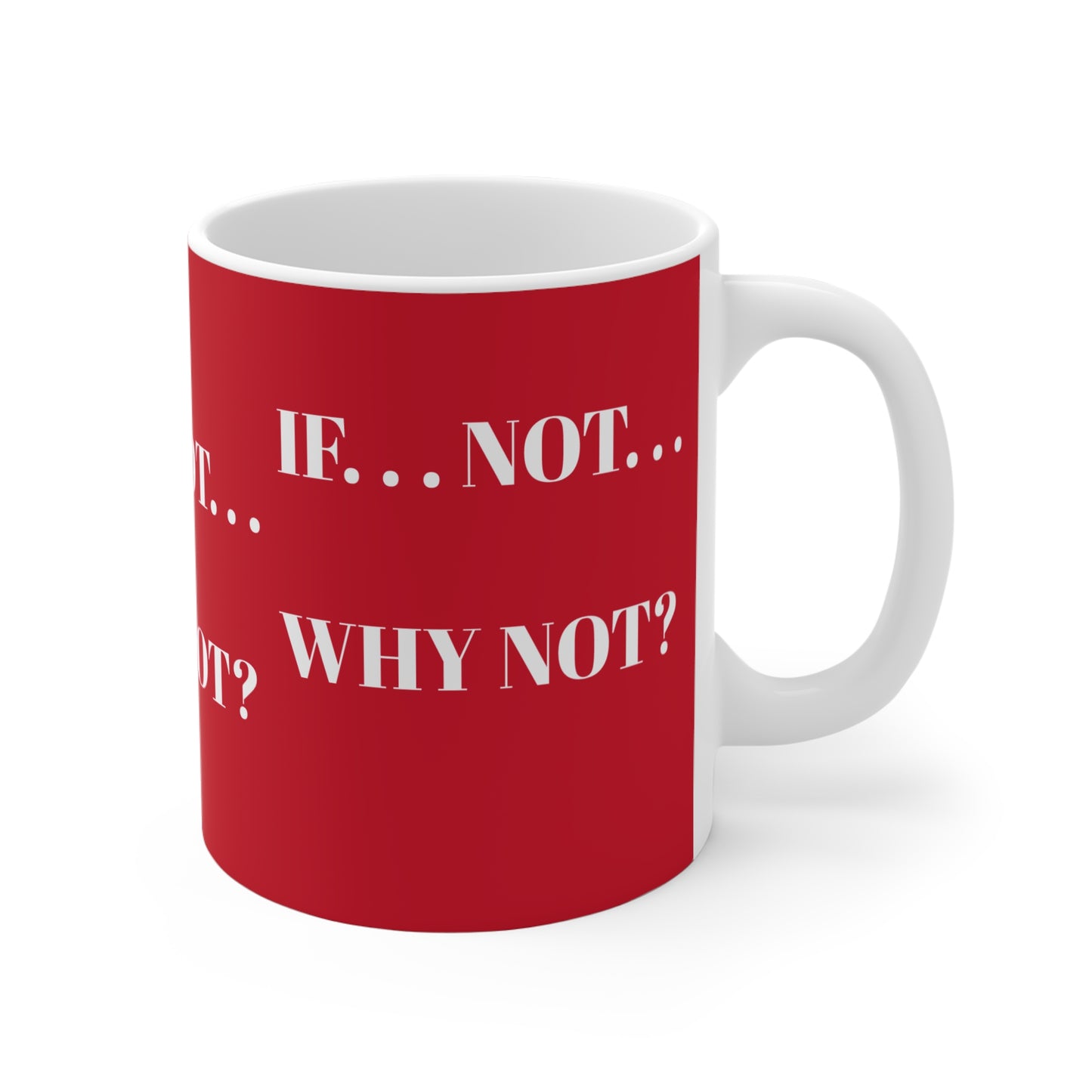 IF NOT WHY NOT RED MUG