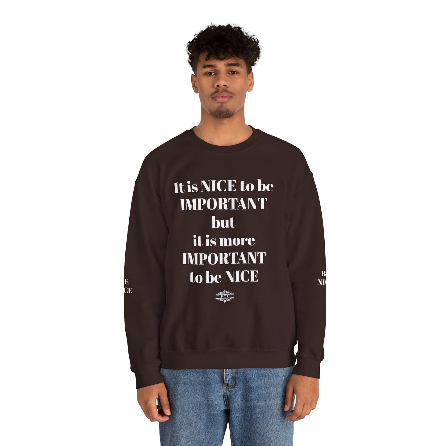 BE NICE CREWNECK SWEATSHIRT DARK COLORS