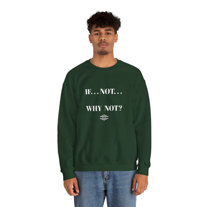 WHY NOT CREWNECK SWEATSHIRT