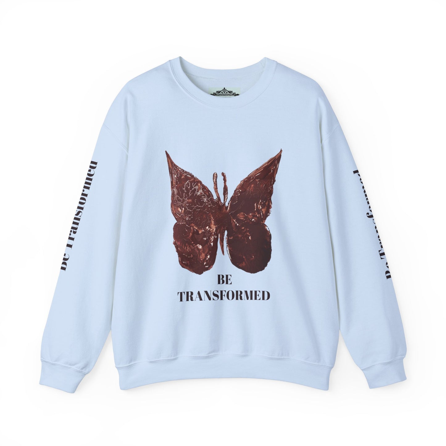 BE TRANSFORMED CREWNECK SWEATSHIRT