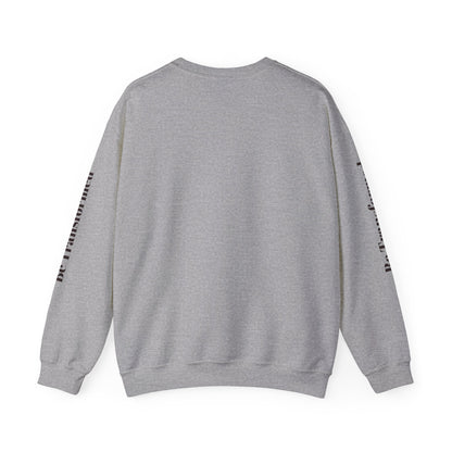BE TRANSFORMED CREWNECK SWEATSHIRT