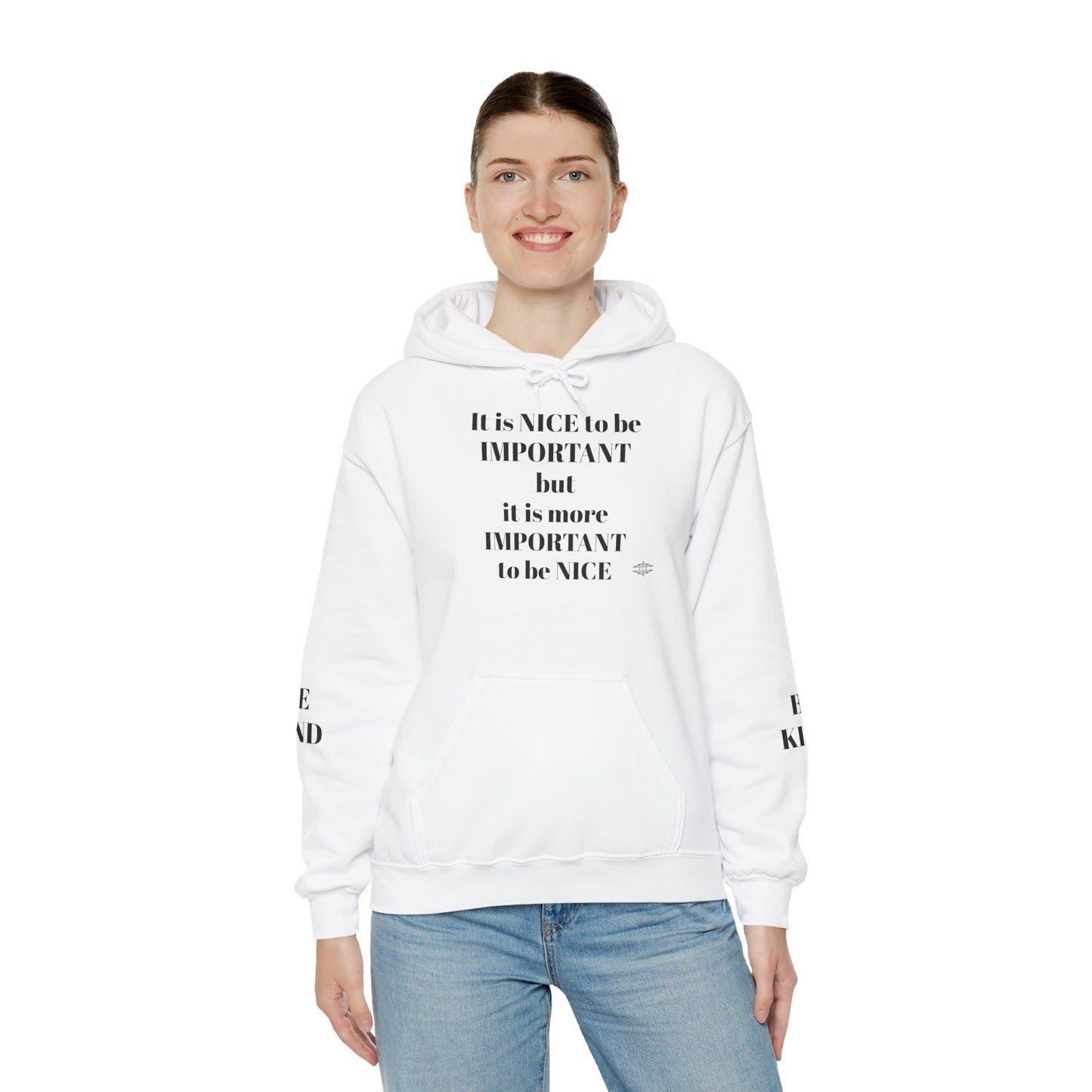 BE NICE HOODED SWEATSHIRT