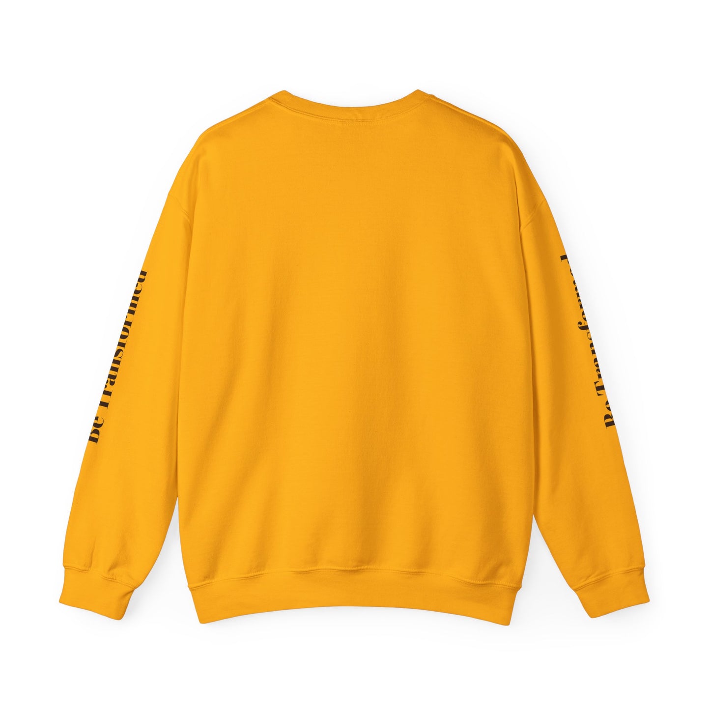 BE TRANSFORMED CREWNECK SWEATSHIRT