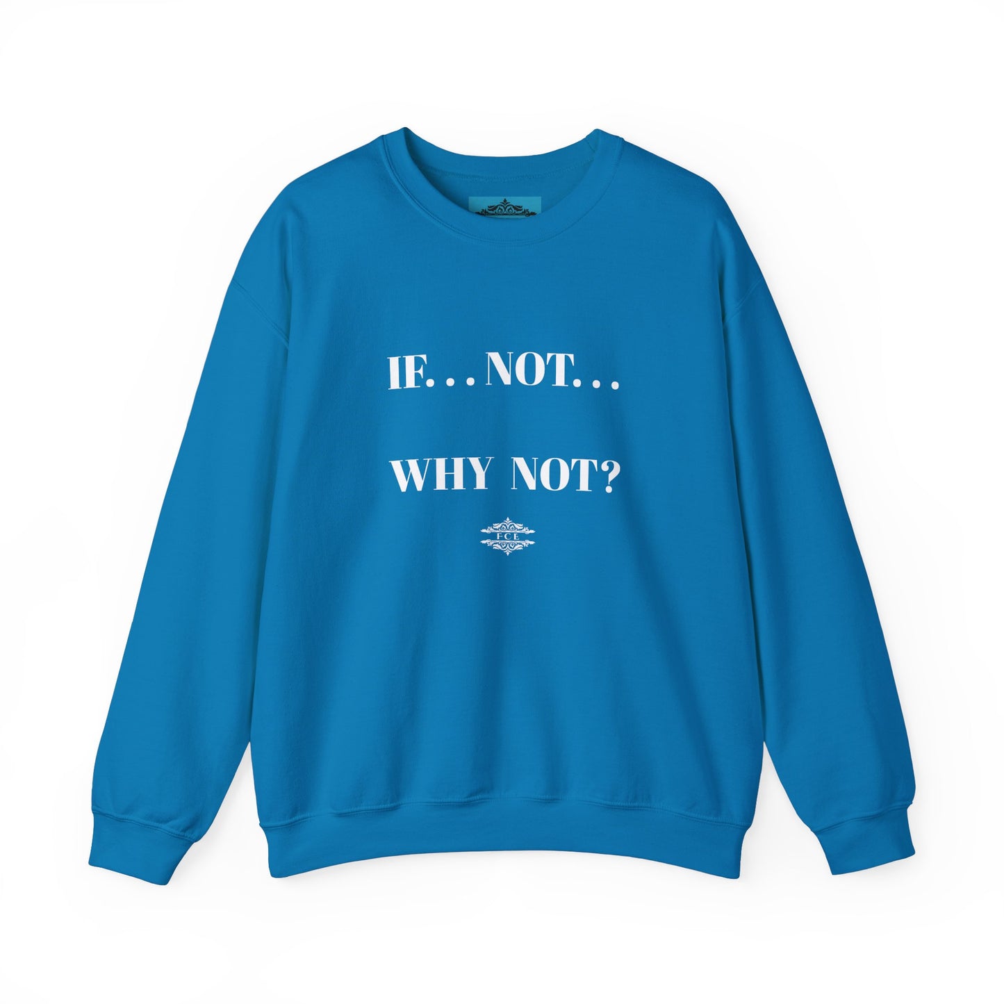 WHY NOT CREWNECK SWEATSHIRT