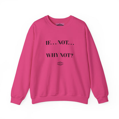 IF NOT CREWNECK SWEATSHIRT