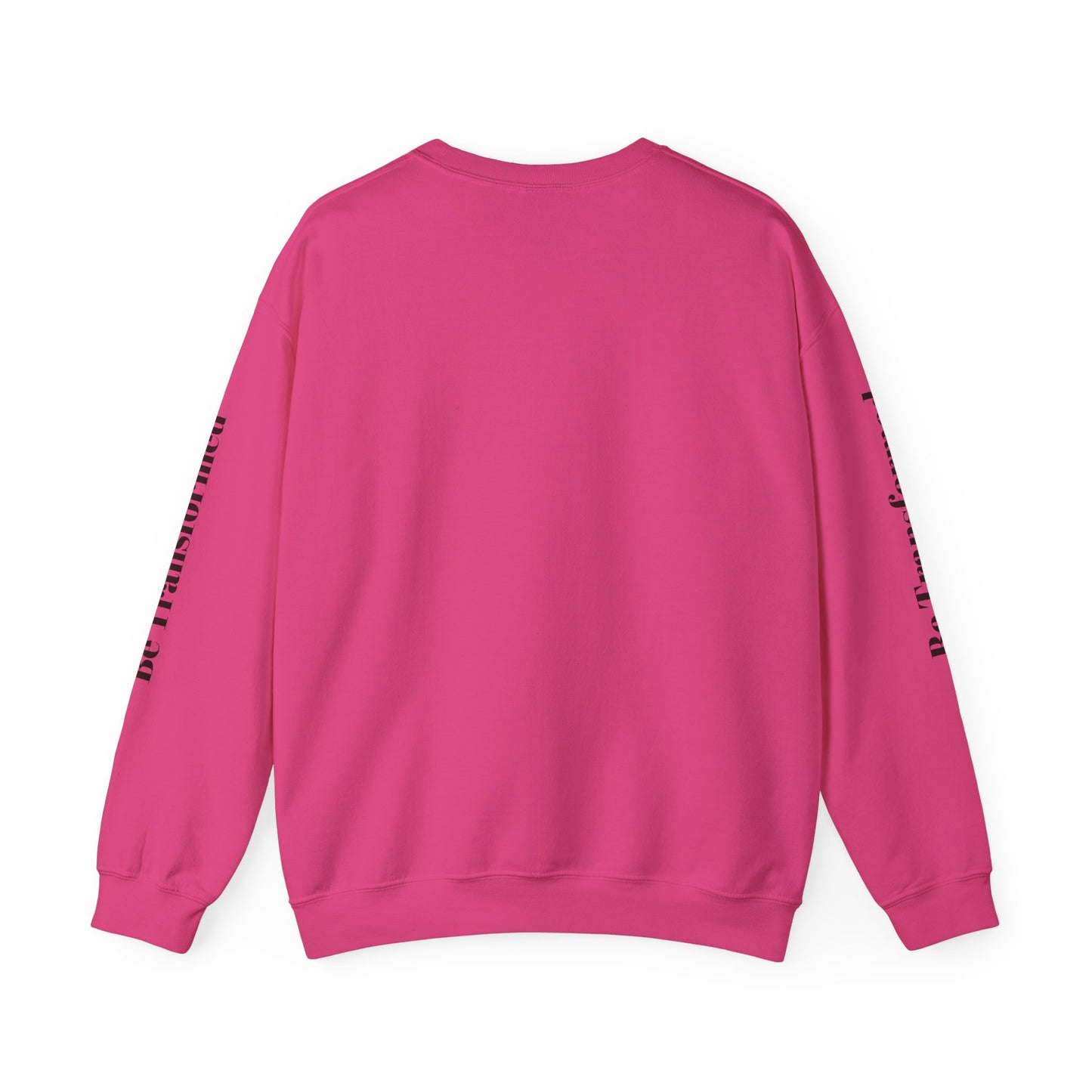 BE TRANSFORMED CREWNECK SWEATSHIRT