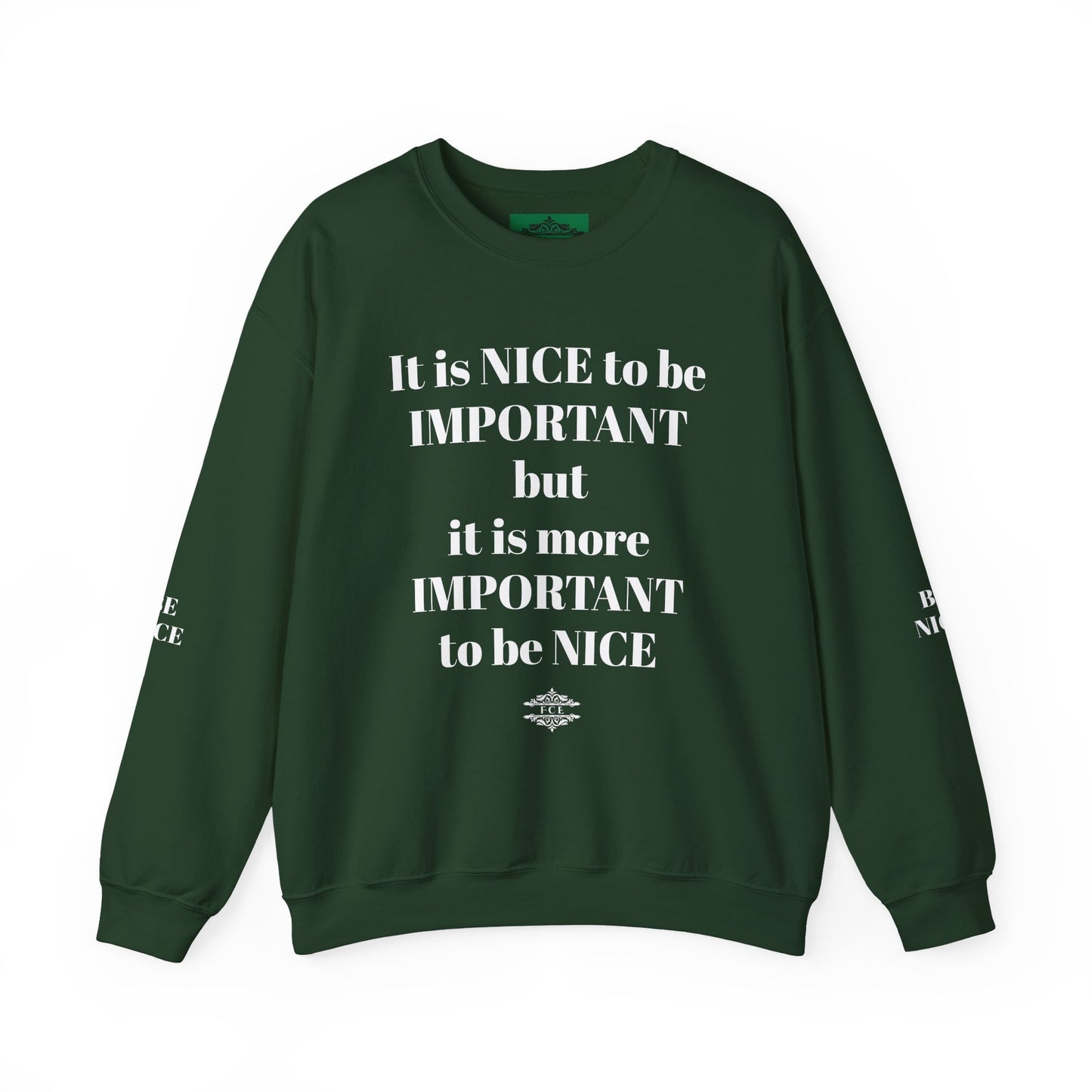 BE NICE CREWNECK SWEATSHIRT DARK COLORS