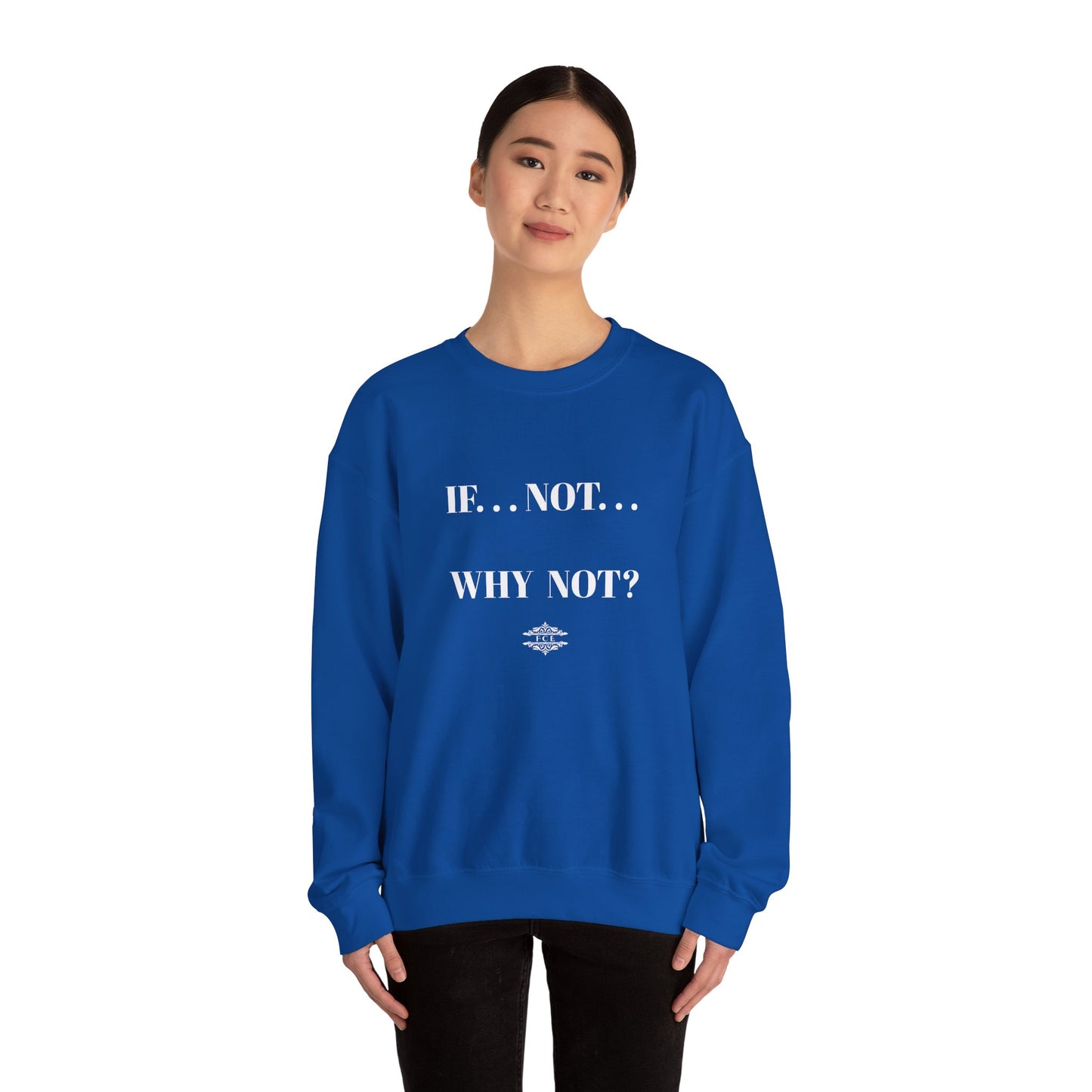 WHY NOT CREWNECK SWEATSHIRT