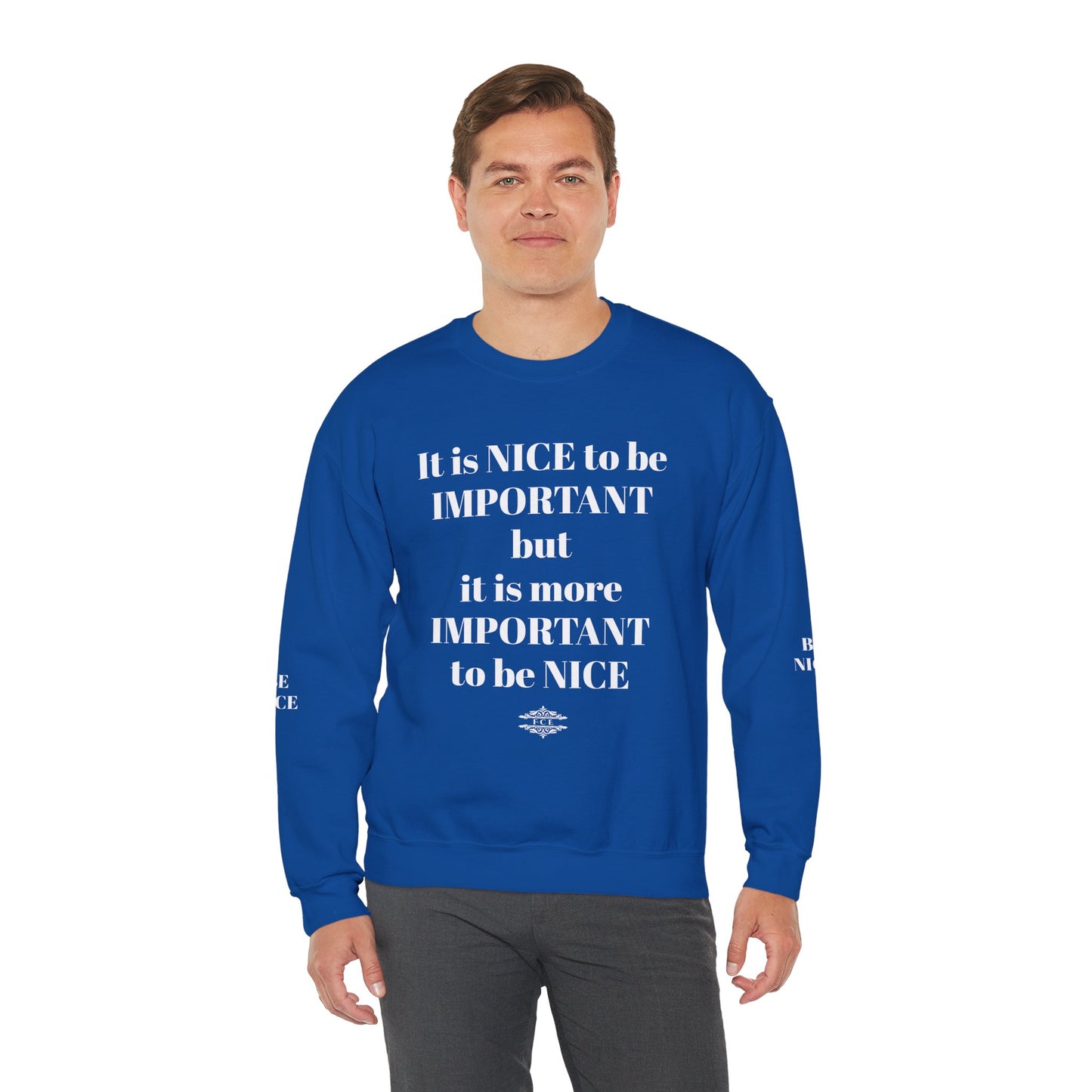 BE NICE CREWNECK SWEATSHIRT DARK COLORS