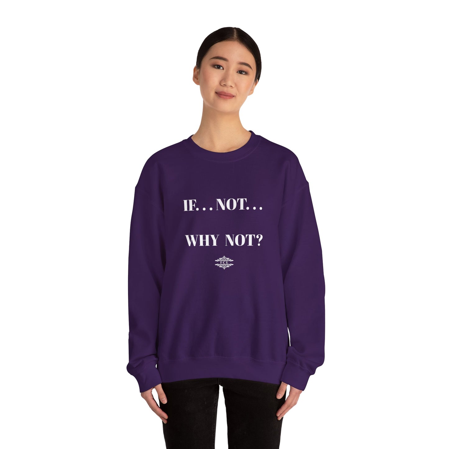 WHY NOT CREWNECK SWEATSHIRT