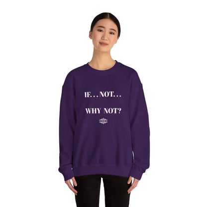 WHY NOT CREWNECK SWEATSHIRT