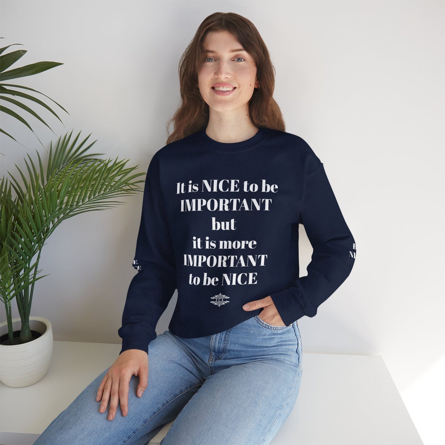 BE NICE CREWNECK SWEATSHIRT DARK COLORS