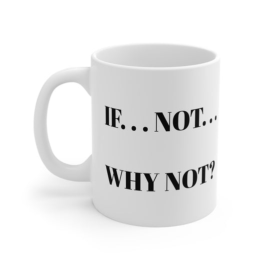 WHY NOT MUG