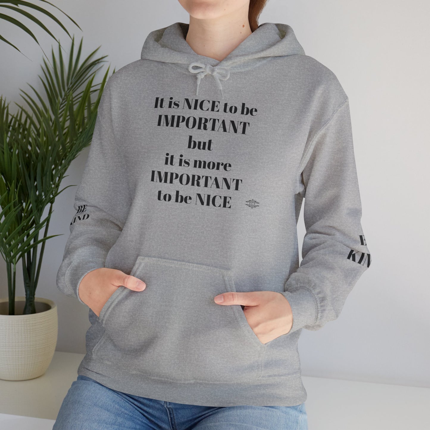 BE NICE HOODED SWEATSHIRT