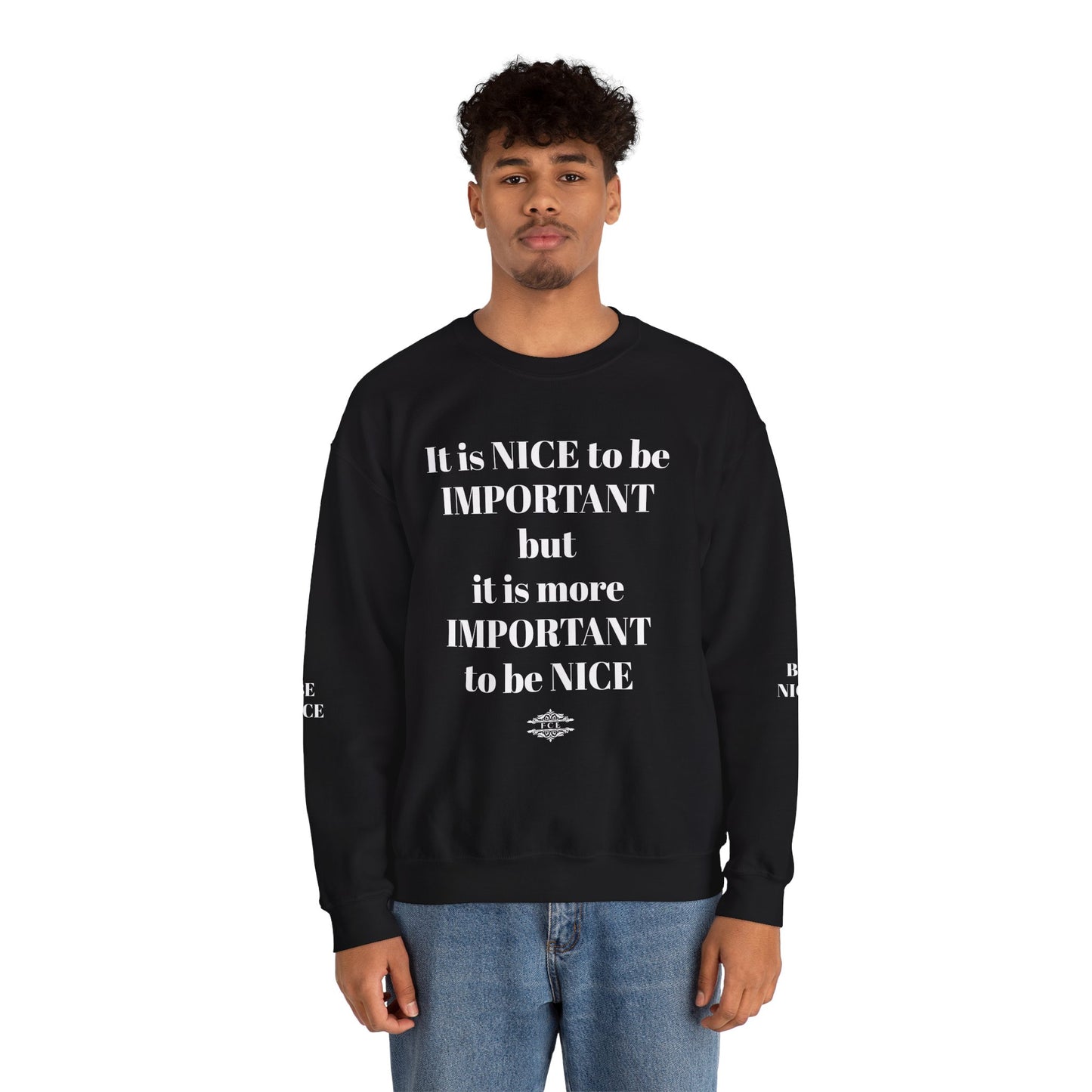 BE NICE CREWNECK SWEATSHIRT DARK COLORS