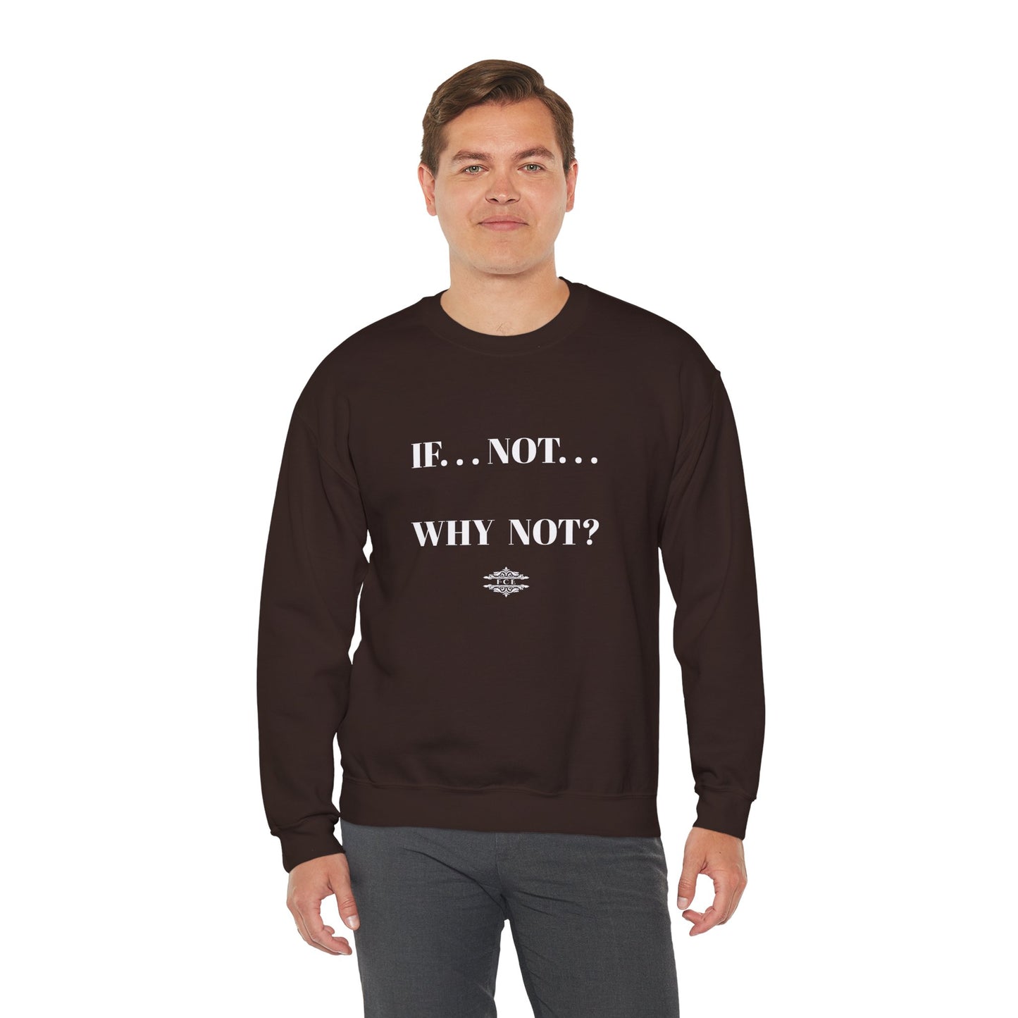 WHY NOT CREWNECK SWEATSHIRT