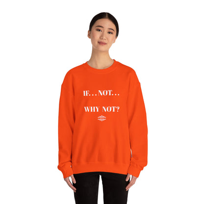 WHY NOT CREWNECK SWEATSHIRT