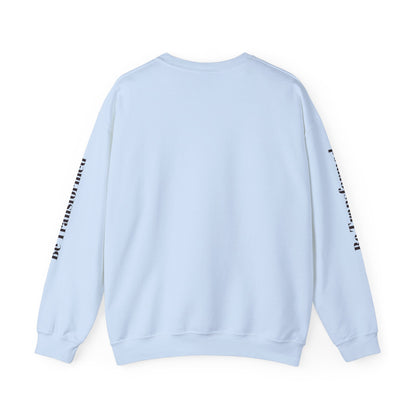 BE TRANSFORMED CREWNECK SWEATSHIRT