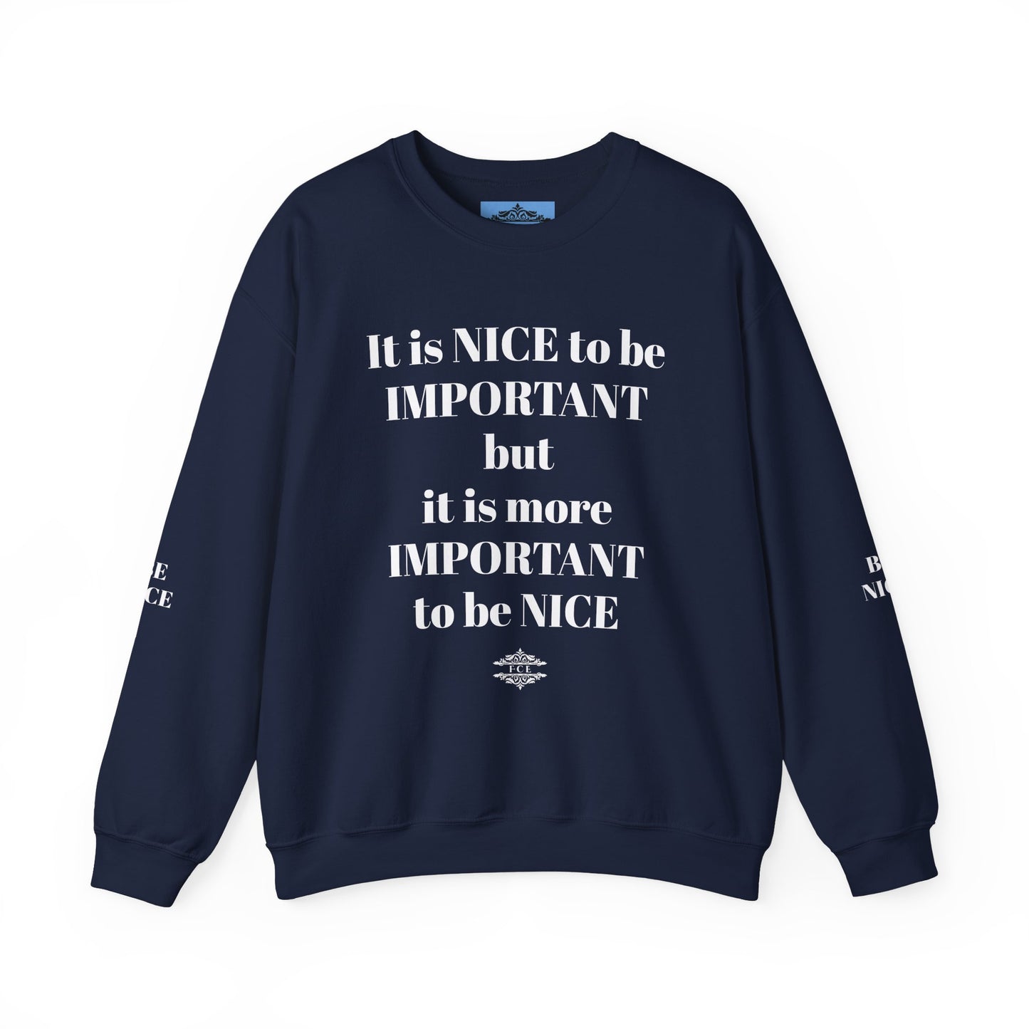 BE NICE CREWNECK SWEATSHIRT DARK COLORS